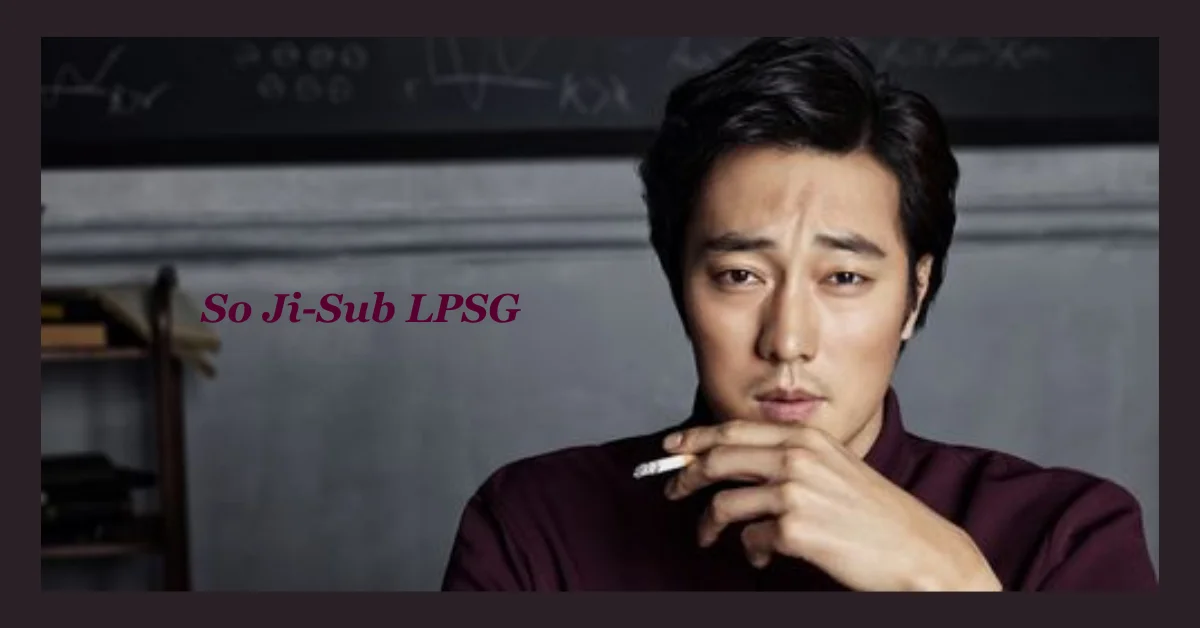 So Ji-Sub LPSG: From Model to Star, the Evolution of a Korean Icon