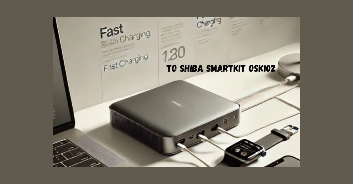 TO SHIBA SmartKit OSK102: The Key to a Smarter, Safer, and More Connected Home