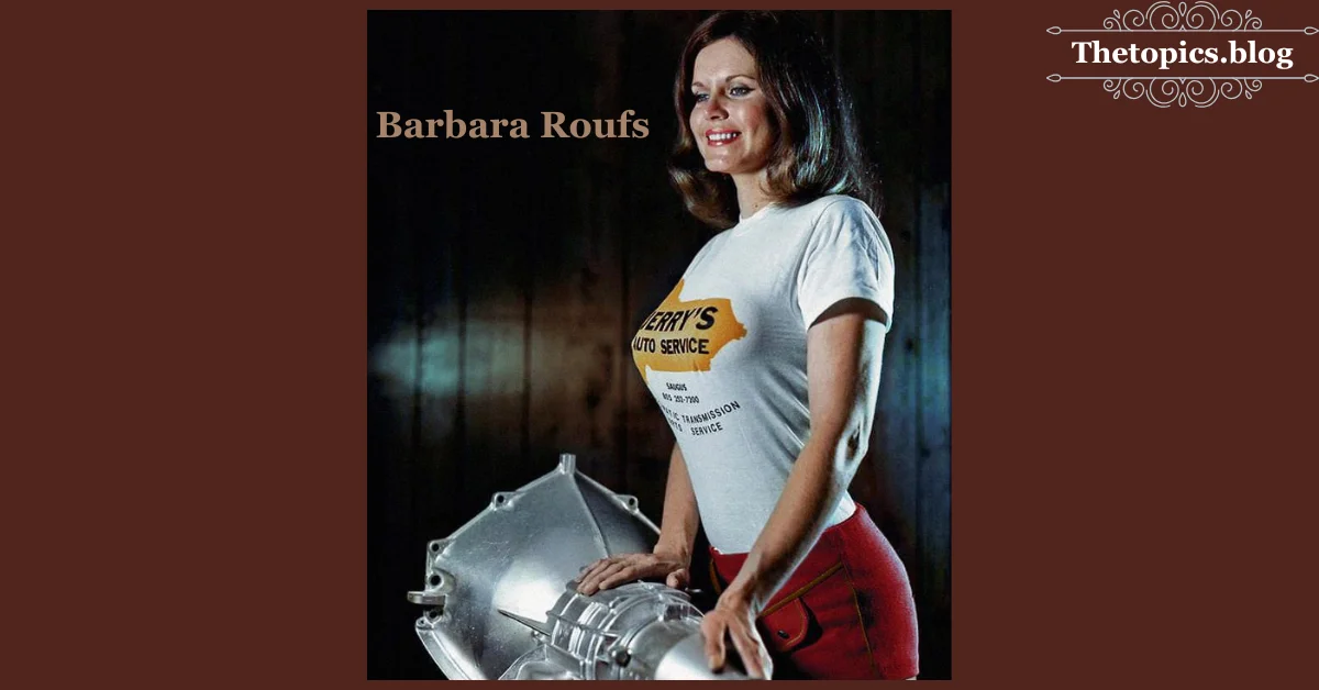 Barbara Roufs: A Trophy Girl Who Became a Drag Racing Legend